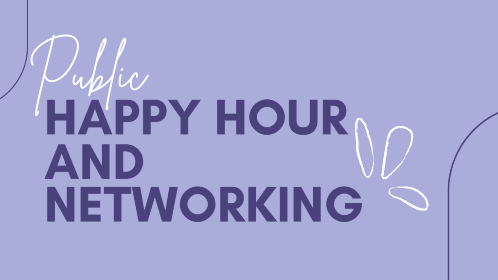 Public Happy Hour and Networking